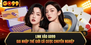 Link Vào GO99 - Gia Nhập Thế Giới Cá Cược Chuyên Nghiệp