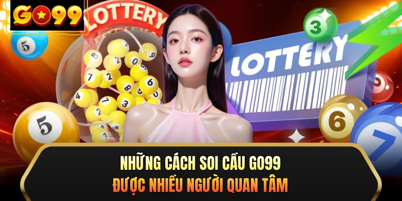 Những cách soi cầu GO99 được nhiều người quan tâm